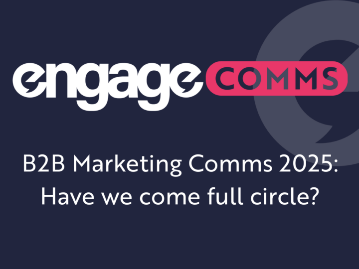 B2B Marketing Comms 2025: Have we come full circle?